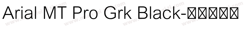 Arial MT Pro Grk Black字体转换